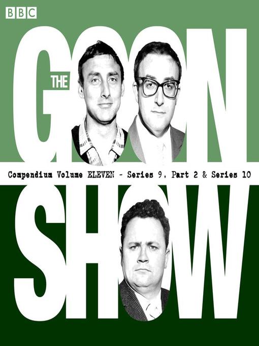 Title details for The Goon Show Compendium, Volume 11 (Series 9, Pt 2 & Series 10) by Spike Milligan - Available